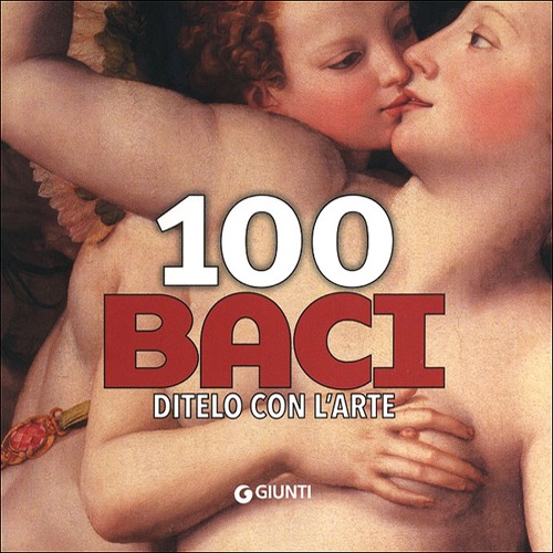 100 baci. Ditelo con l'arte