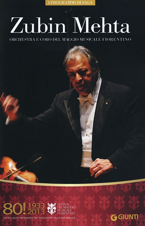 Zubin Mehta. Orchestra e coro del Maggio musicale fiorentino. 80° Festival del Maggio Musicale Fiorentino