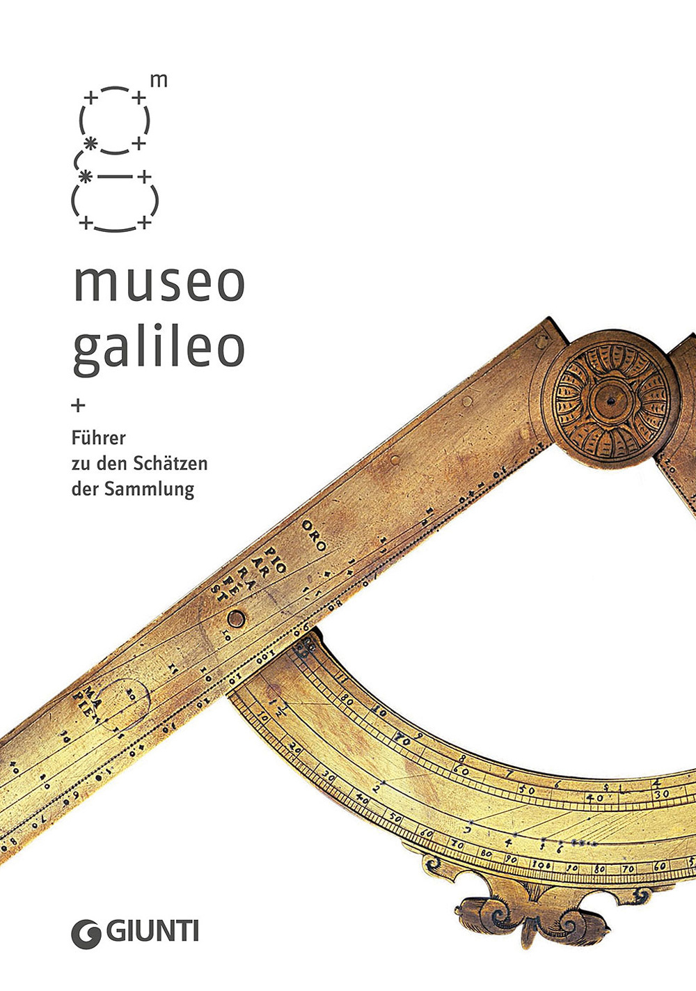 Museo Galileo. Führer zu den Schätzen der Sammlung