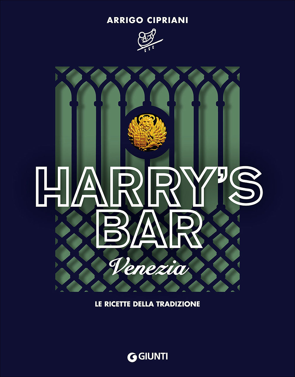 Harry's Bar di Venezia. Le ricette della tradizione