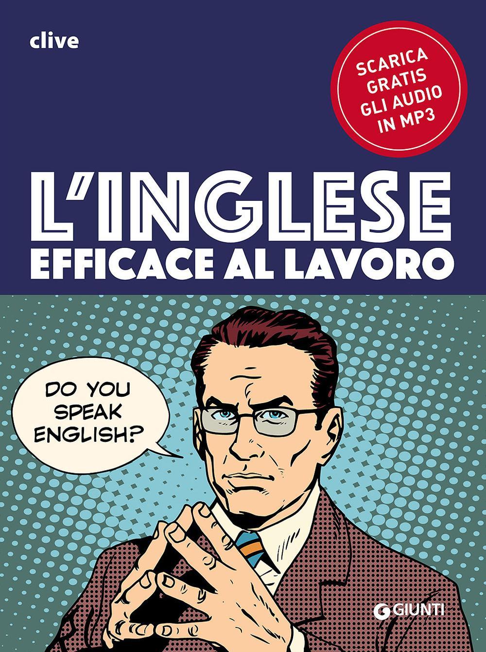 L'inglese efficace al lavoro. Con file audio formato Mp3