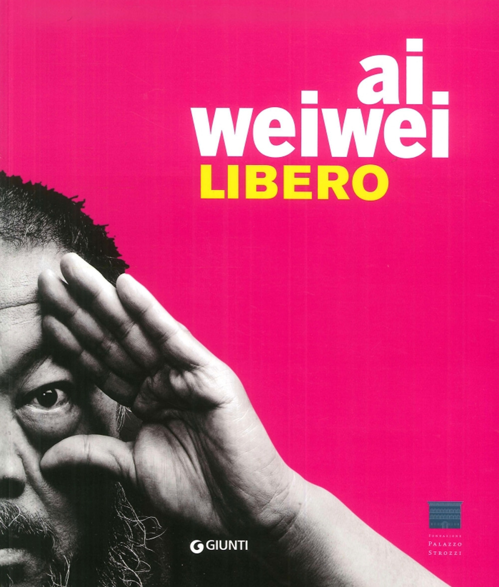 Ai Weiwei. Libero. Ediz. inglese