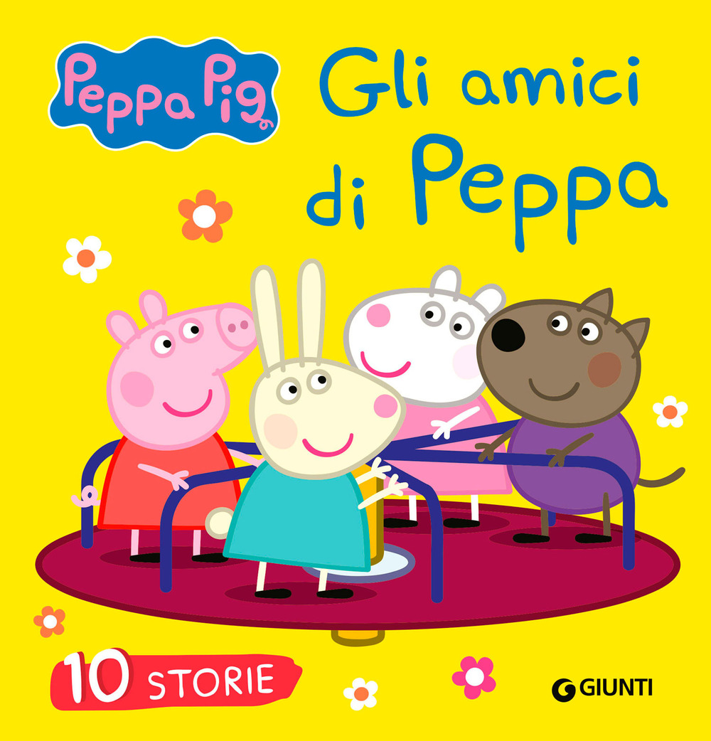 Gli amici di Peppa. 10 storie. Peppa Pig. Ediz. a colori