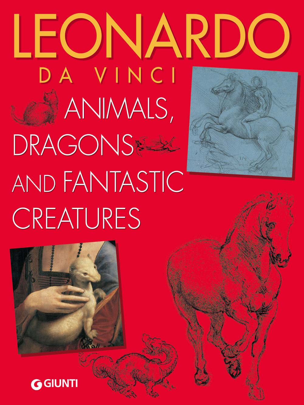 Leonardo da Vinci. Animals, dragons and fantastic creatures