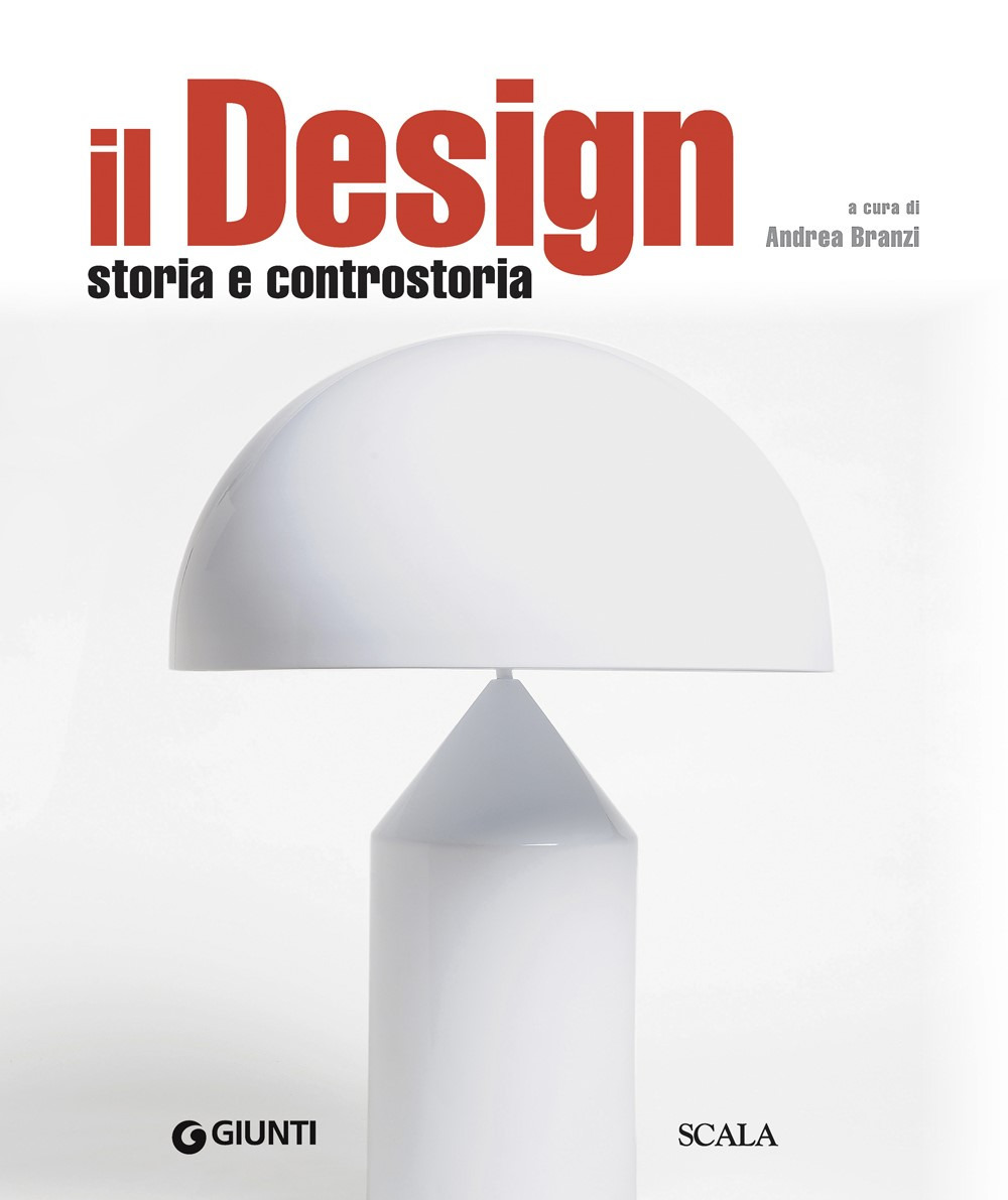 Il design. Storia e controstoria