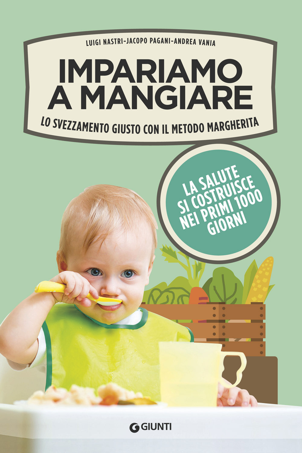 Impariamo a mangiare. Lo svezzamento giusto con il metodo Margherita