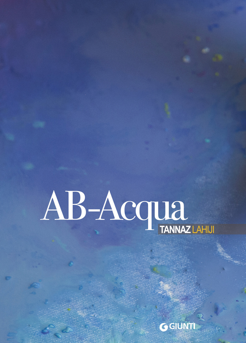 AB-Acqua. Tannaz Lahiji. Ediz. a colori