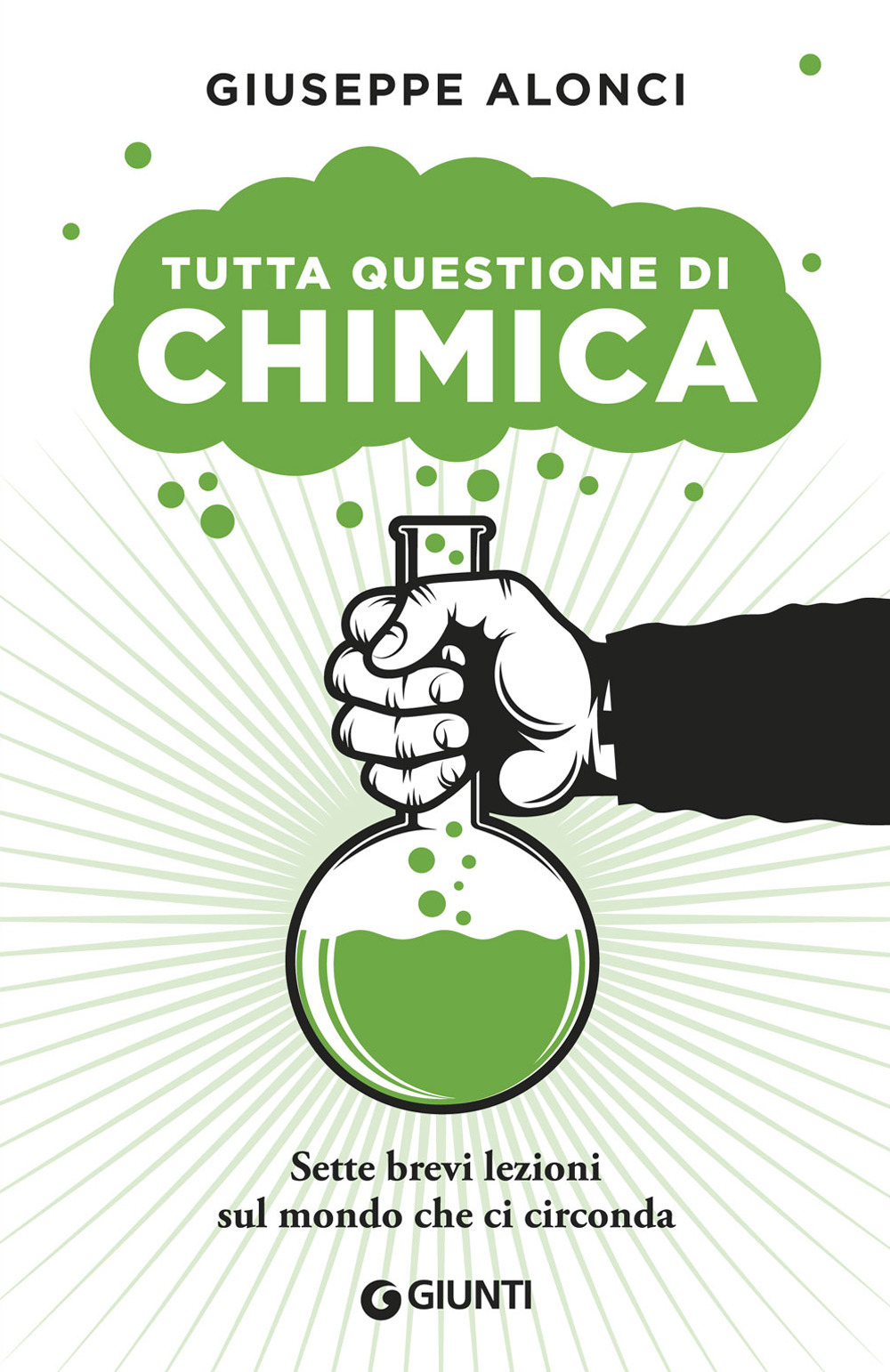 Tutta questione di chimica. Sette brevi lezioni sul mondo che ci circonda