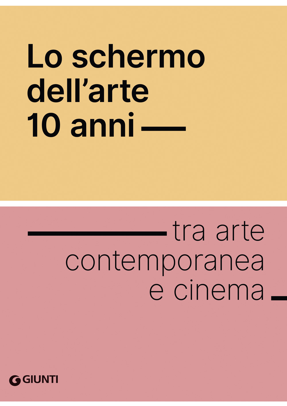 Lo schermo dell'arte. 10 anni tra arte contemporanea e cinema