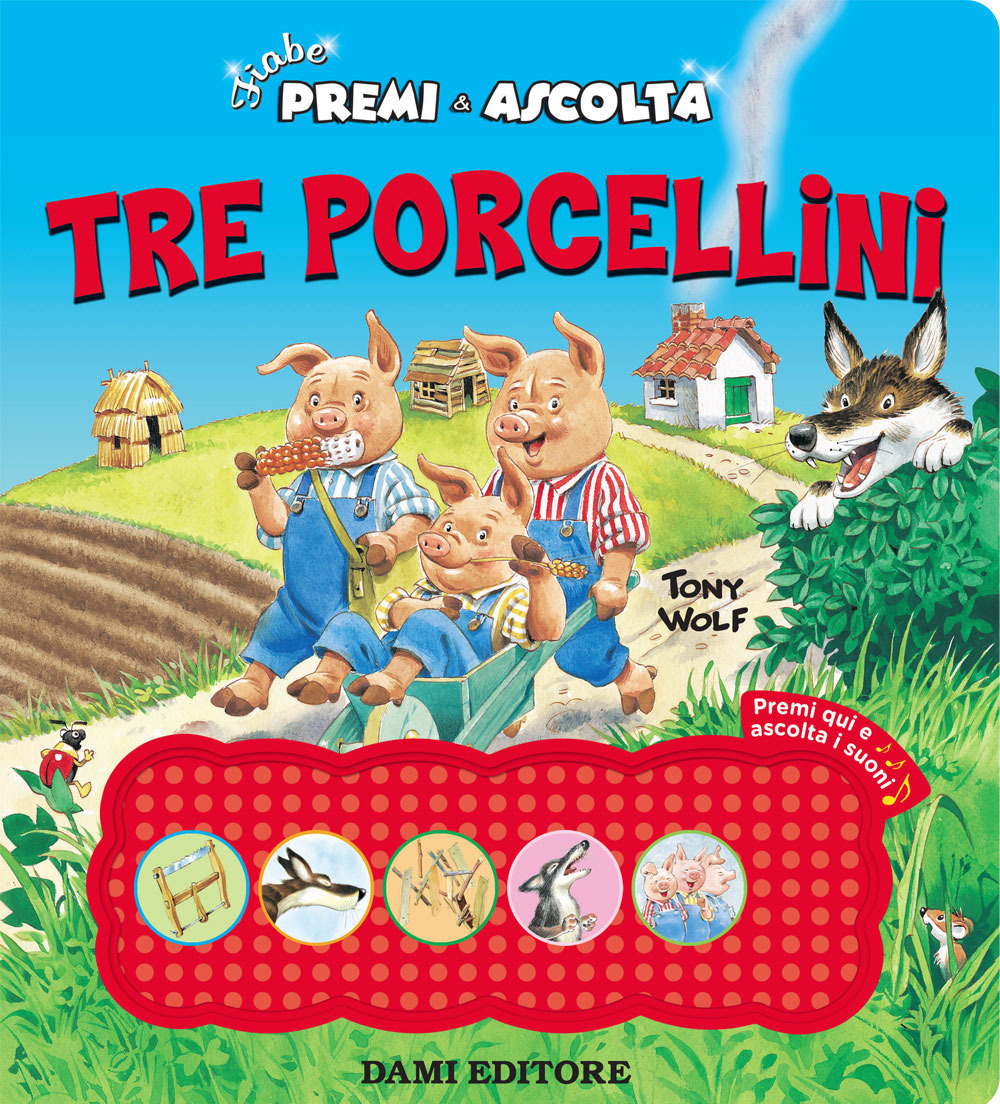 Tre porcellini. Premi e ascolta. Ediz. a colori di Casalis Anna -  Bookdealer