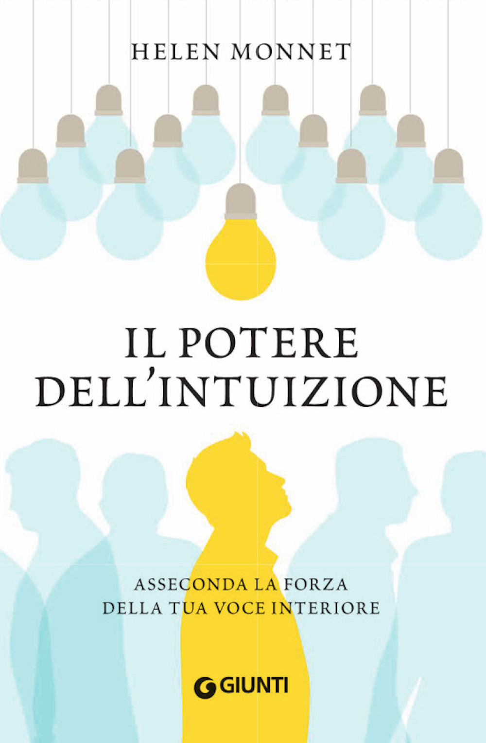 Il potere dell'intuizione. Asseconda la forza della tua voce interiore