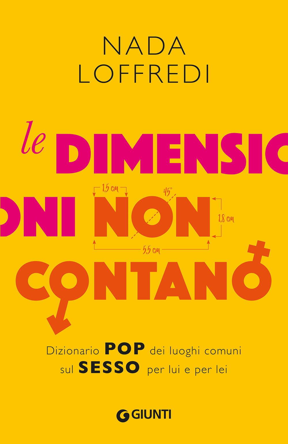 Le dimensioni non contano. Dizionario pop dei luoghi comuni sul sesso per lui e per lei