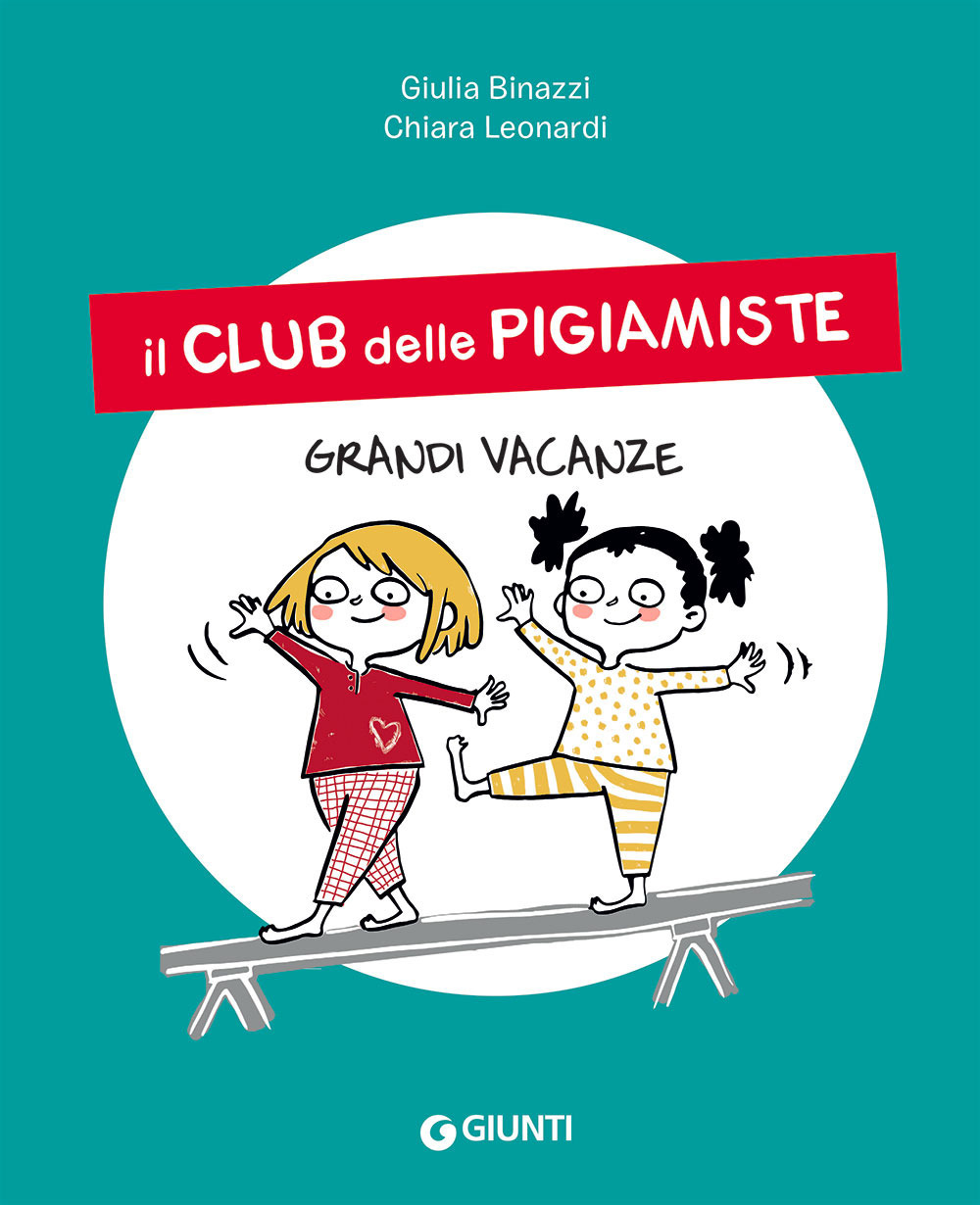 Grandi vacanze. Il club delle pigiamiste. Ediz. a colori