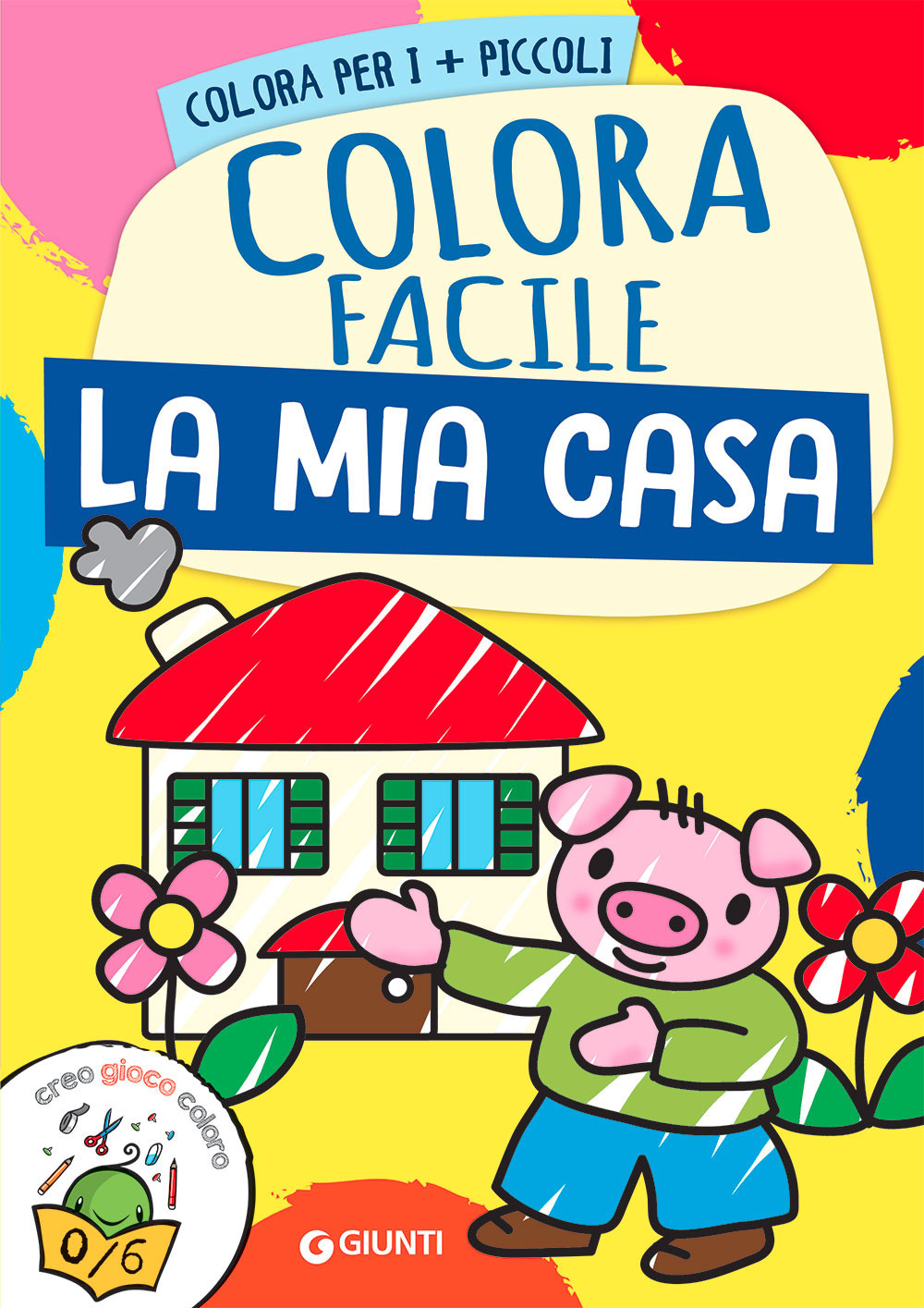 La mia casa. Colora facile. Creo gioco coloro. Ediz. a colori