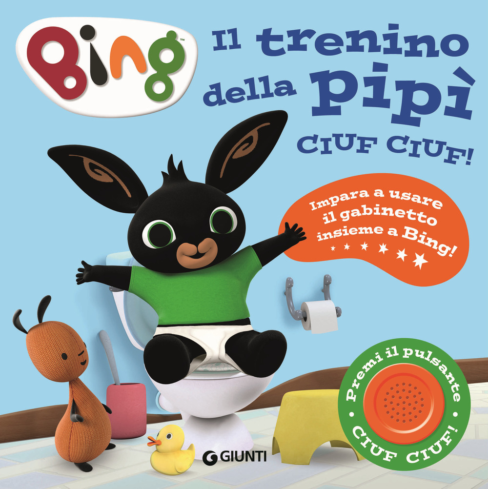 Il trenino della pipì. Ciuf ciuf! Bing. Ediz. a colori