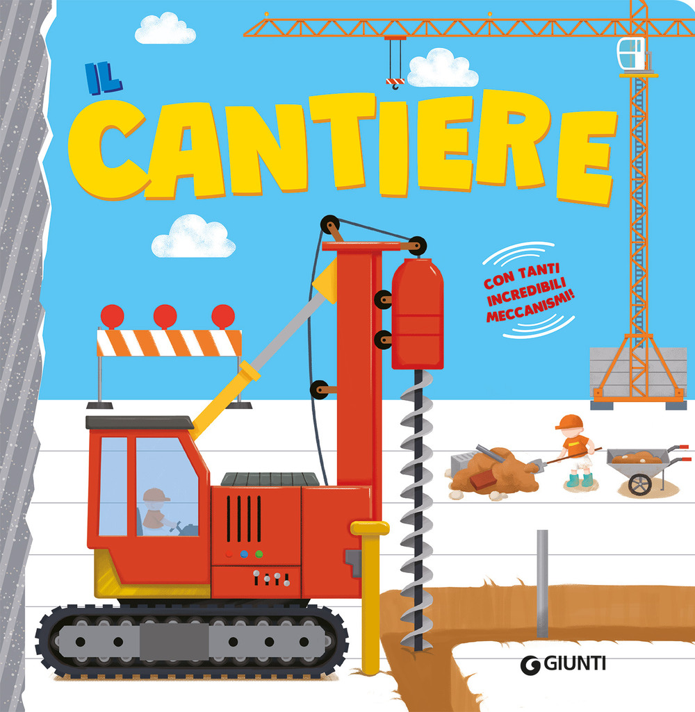 Il cantiere. Ediz. a colori