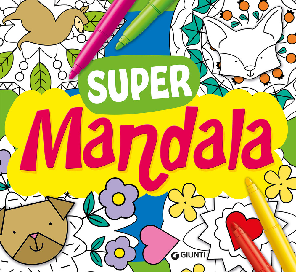 Supermandala. Tante idee da colorare. Ediz. illustrata