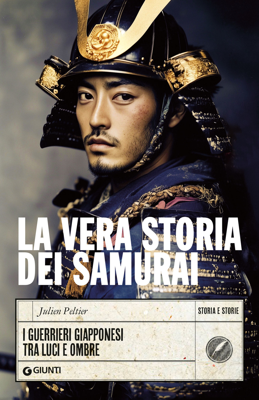 La vera storia dei samurai. I guerrieri giapponesi tra luci e ombre