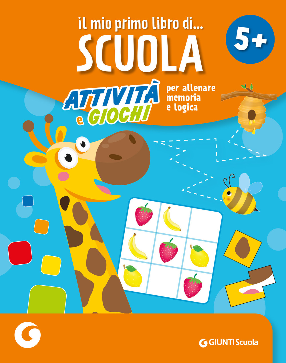 Il mio primo libro di scuola 5+. Attività e giochi per allenare memoria e logica