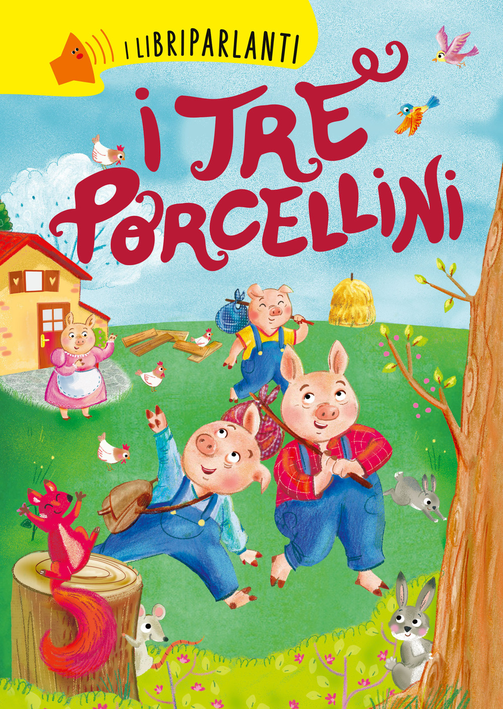 I tre porcellini. I libri parlanti. Ediz. a colori