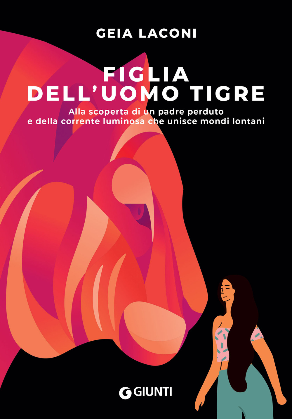 Figlia dell'uomo tigre. Alla scoperta di un padre perduto e della corrente luminosa che unisce mondi lontani