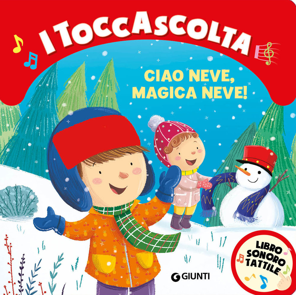 Ciao neve, magica neve! I toccascolta. Ediz. a colori