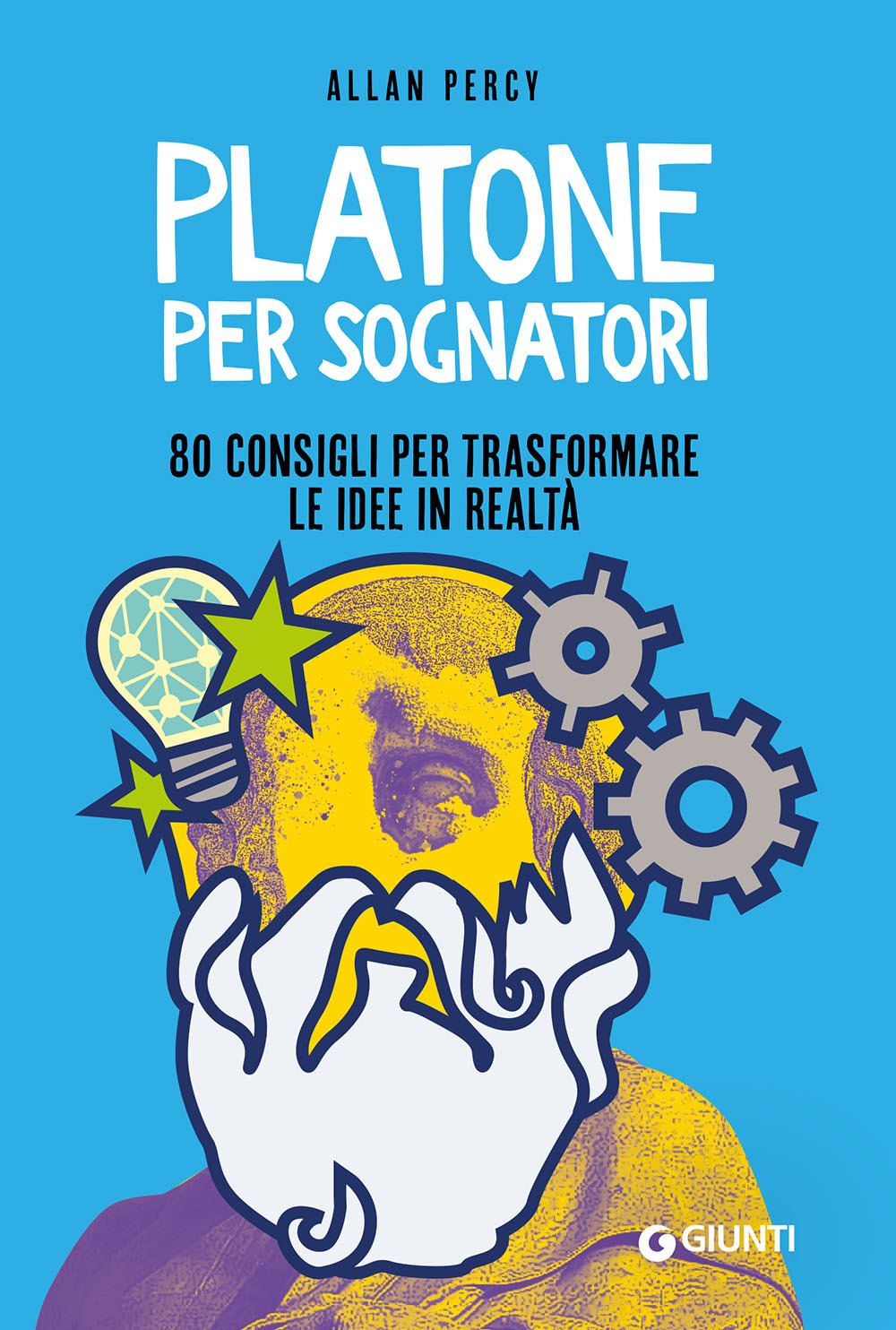 Platone per sognatori. 80 consigli per trasformare le idee in realtà