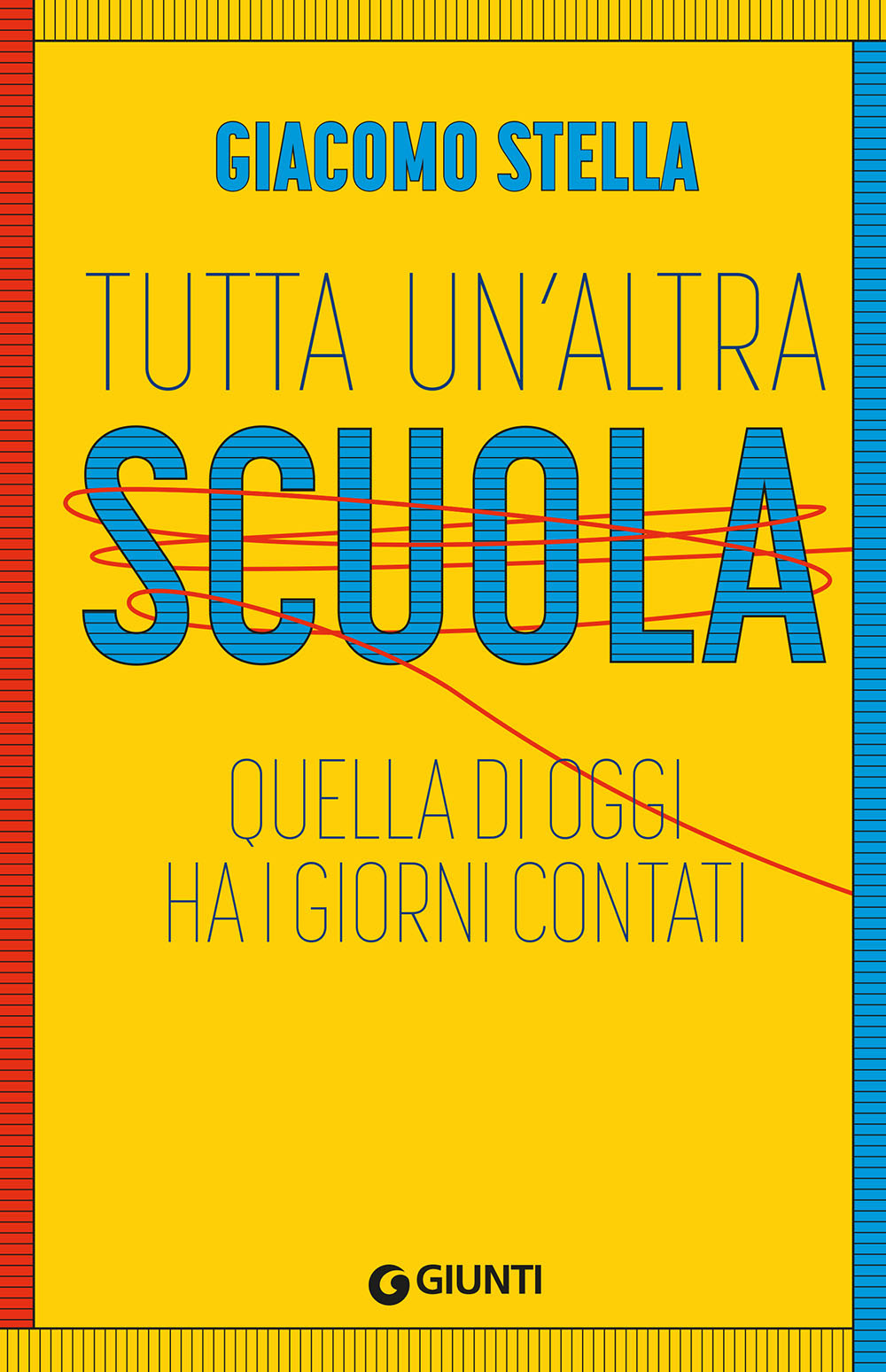 Tutta un'altra scuola. Quella di oggi ha i giorni contati. Nuova ediz.