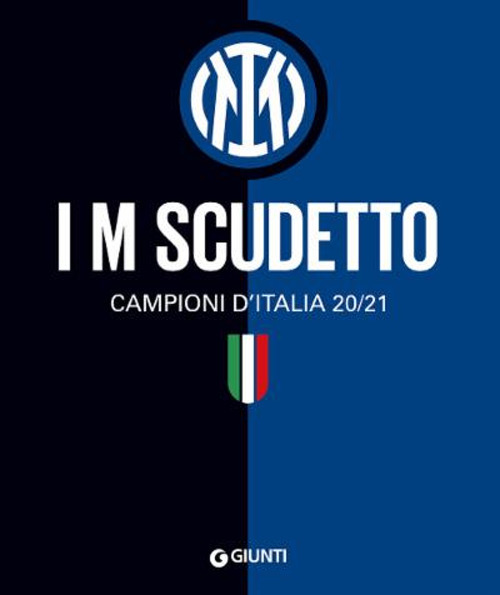 I M scudetto. Campioni d'Italia 20/21. Ediz. illustrata