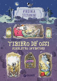 Copertina TIBIERO DE? OSSI SCHELETRO INVENTORE 