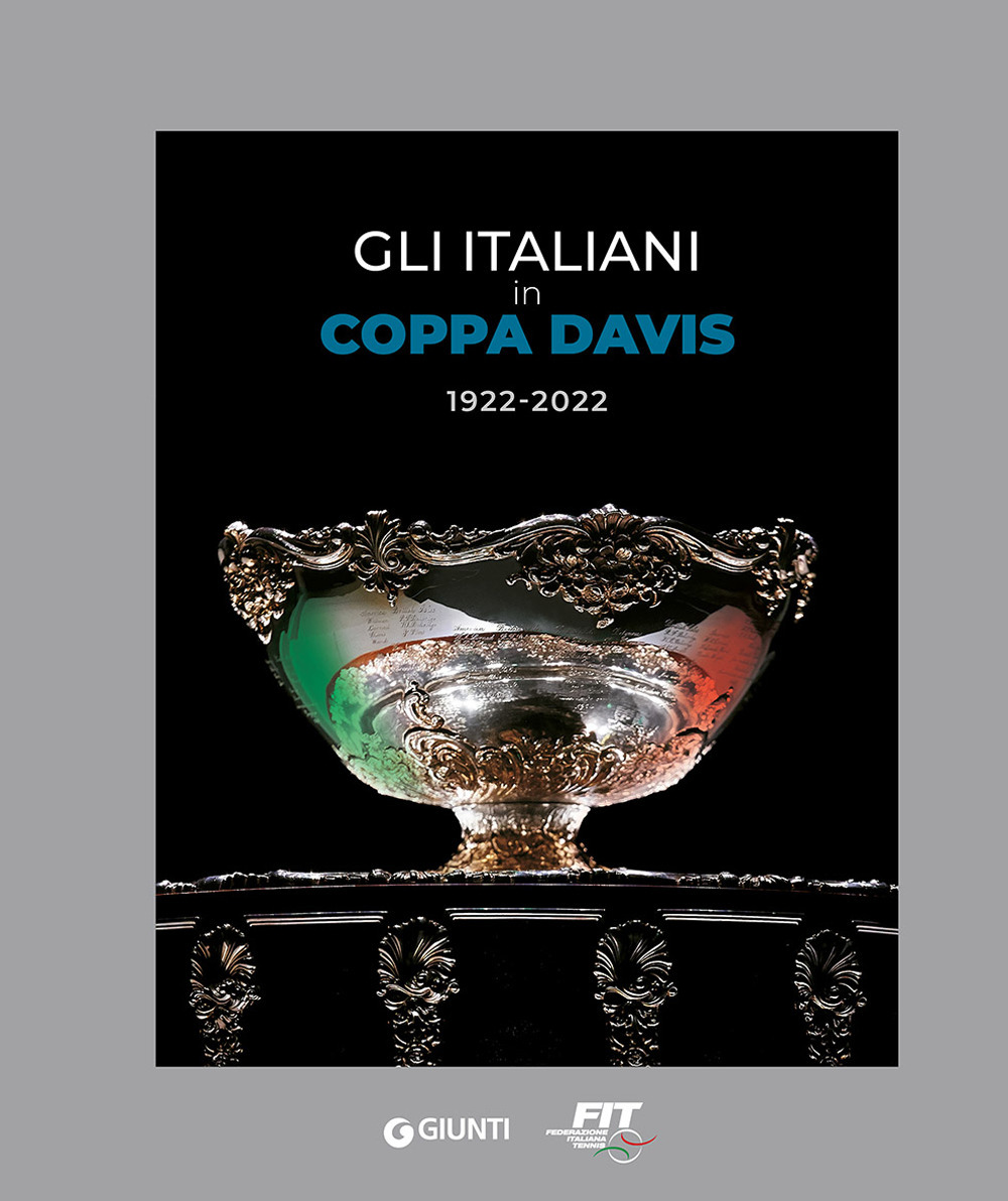 Gli italiani in Coppa Davis 1922-2022. Ediz. a colori