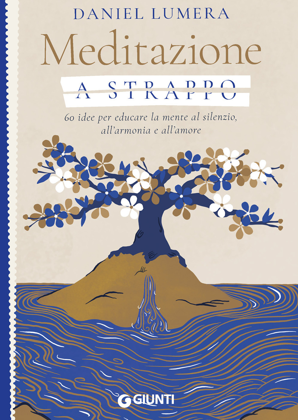 Meditazione a strappo. 60 idee per educare la mente al silenzio, all'armonia e all'amore