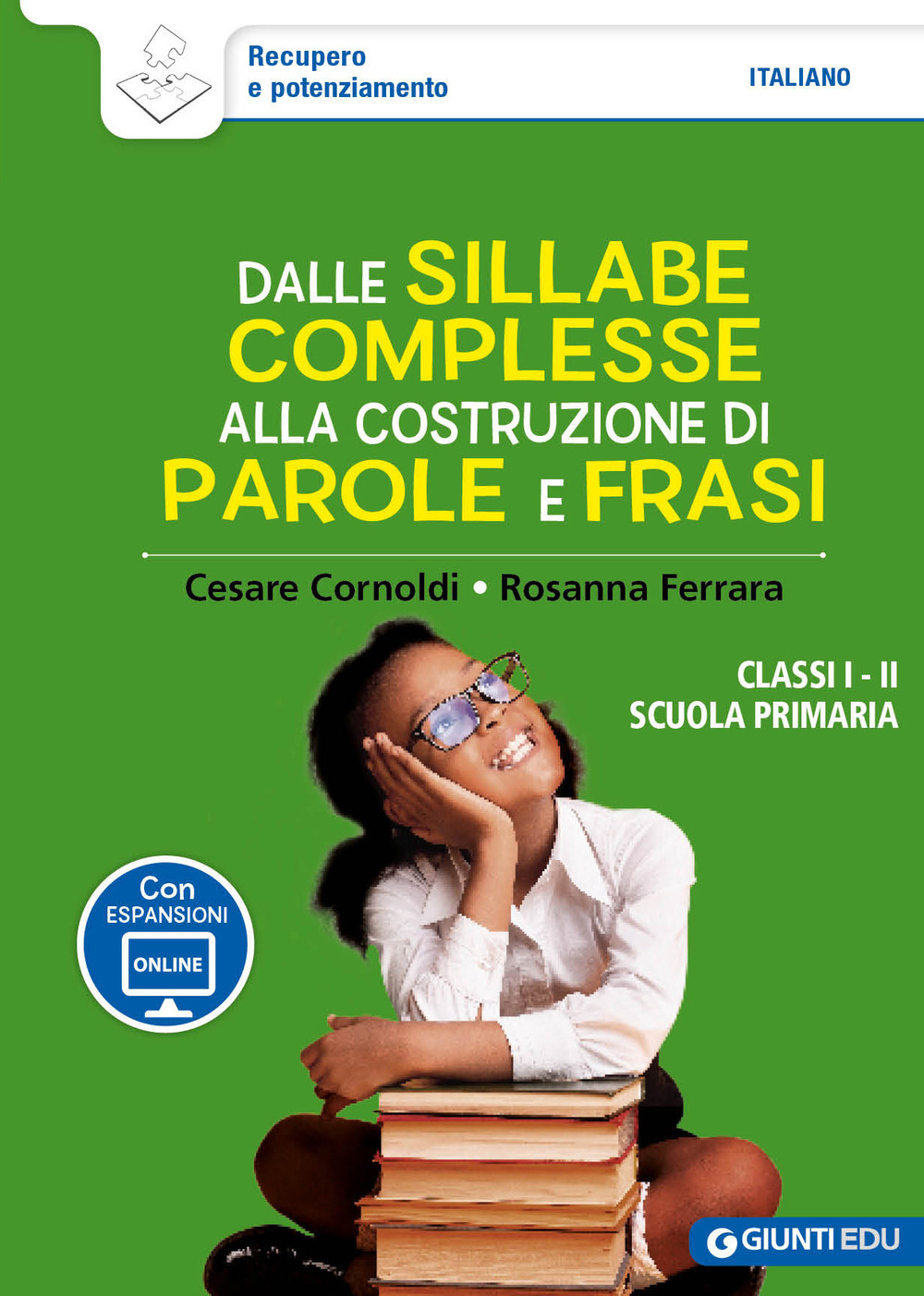 Dalle sillabe complesse alla costruzione di parole e frasi. Classi 1ª e 2ª scuola primaria. Con espansione online