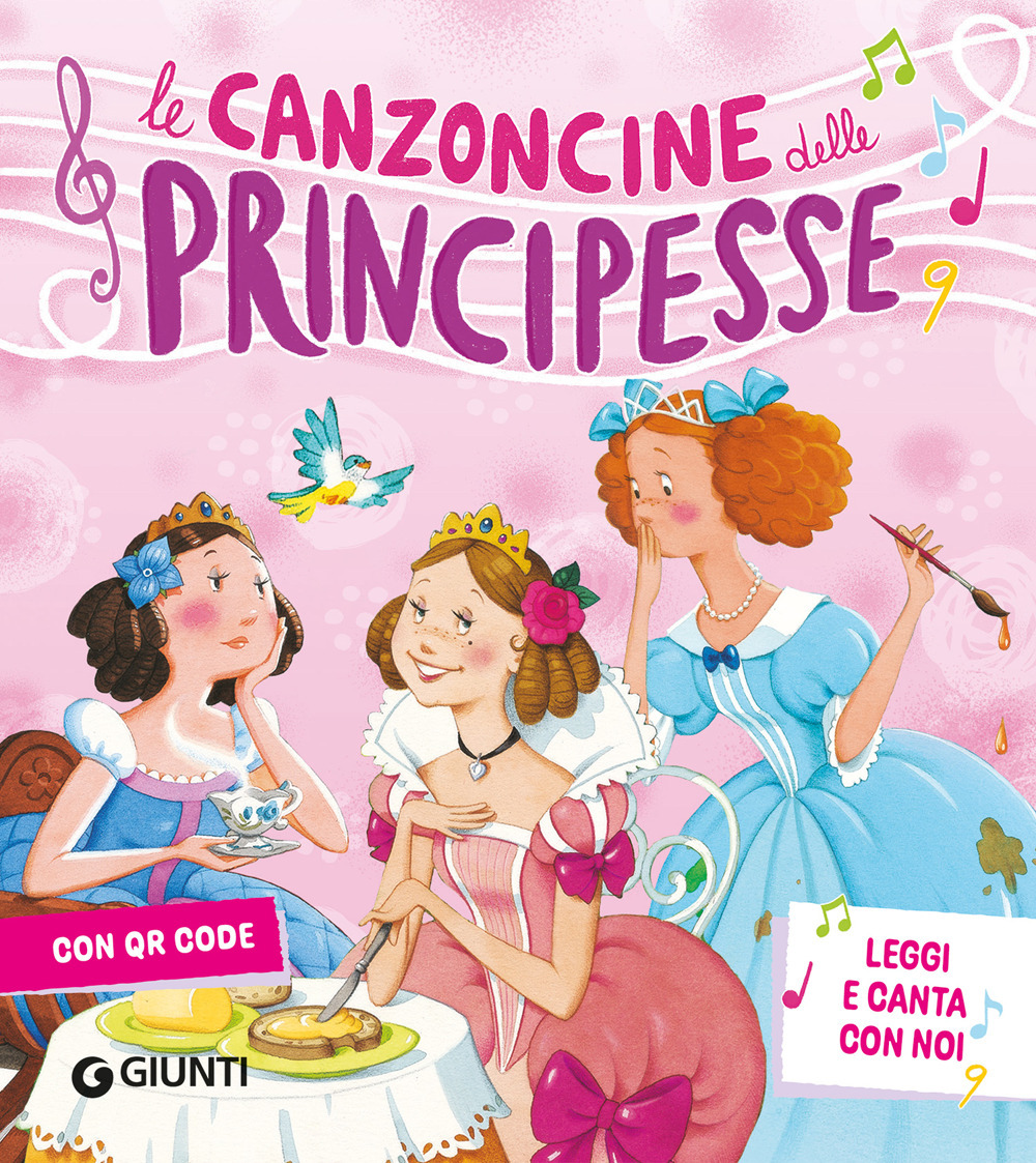 Le canzoncine delle principesse. Leggi e canta con noi. Ediz. a colori. Con QR Code