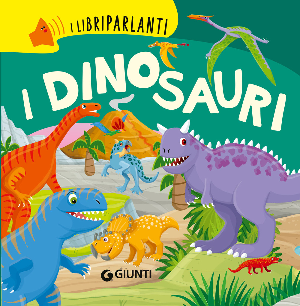 I dinosauri. I libri parlanti. Ediz. a colori