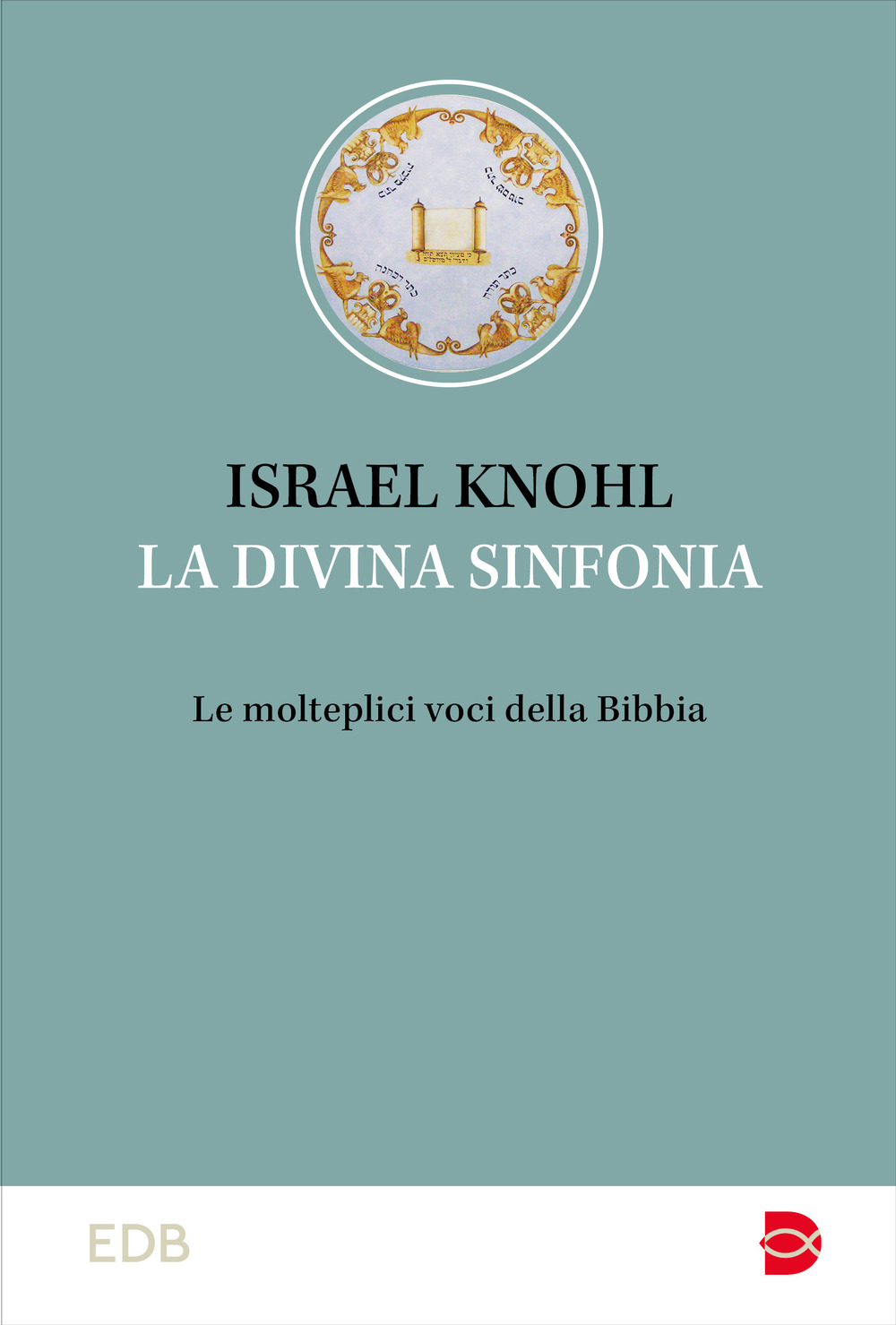 La divina sinfonia. Le molteplici voci della Bibbia