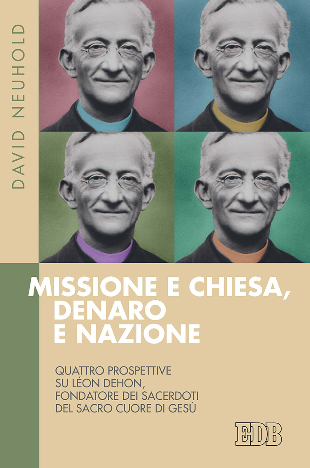 Missione e Chiesa, denaro e nazione. Quattro prospettive su Léon Dehon, fondatore dei Sacerdoti del Sacro Cuore di Gesù