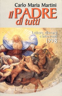 Il Padre di tutti. Lettere, discorsi e interventi 1998