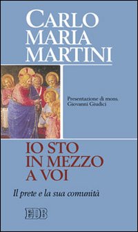 «Io sto in mezzo a voi». Il prete e la sua comunità