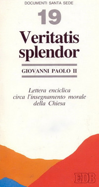 Veritatis splendor. Lettera enciclica circa l'insegnamento morale della Chiesa