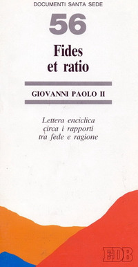 Fides et ratio. Lettera enciclica circa i rapporti tra fede e ragione