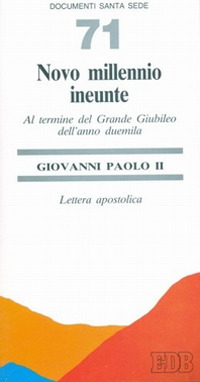 Novo millennio ineunte. Al termine del grande giubileo dell'anno Duemila. Lettera apostolica