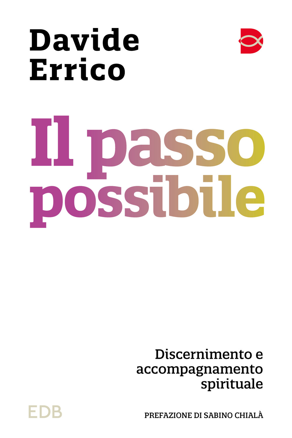 Il passo possibile. Discernimento e accompagnamento spirituale