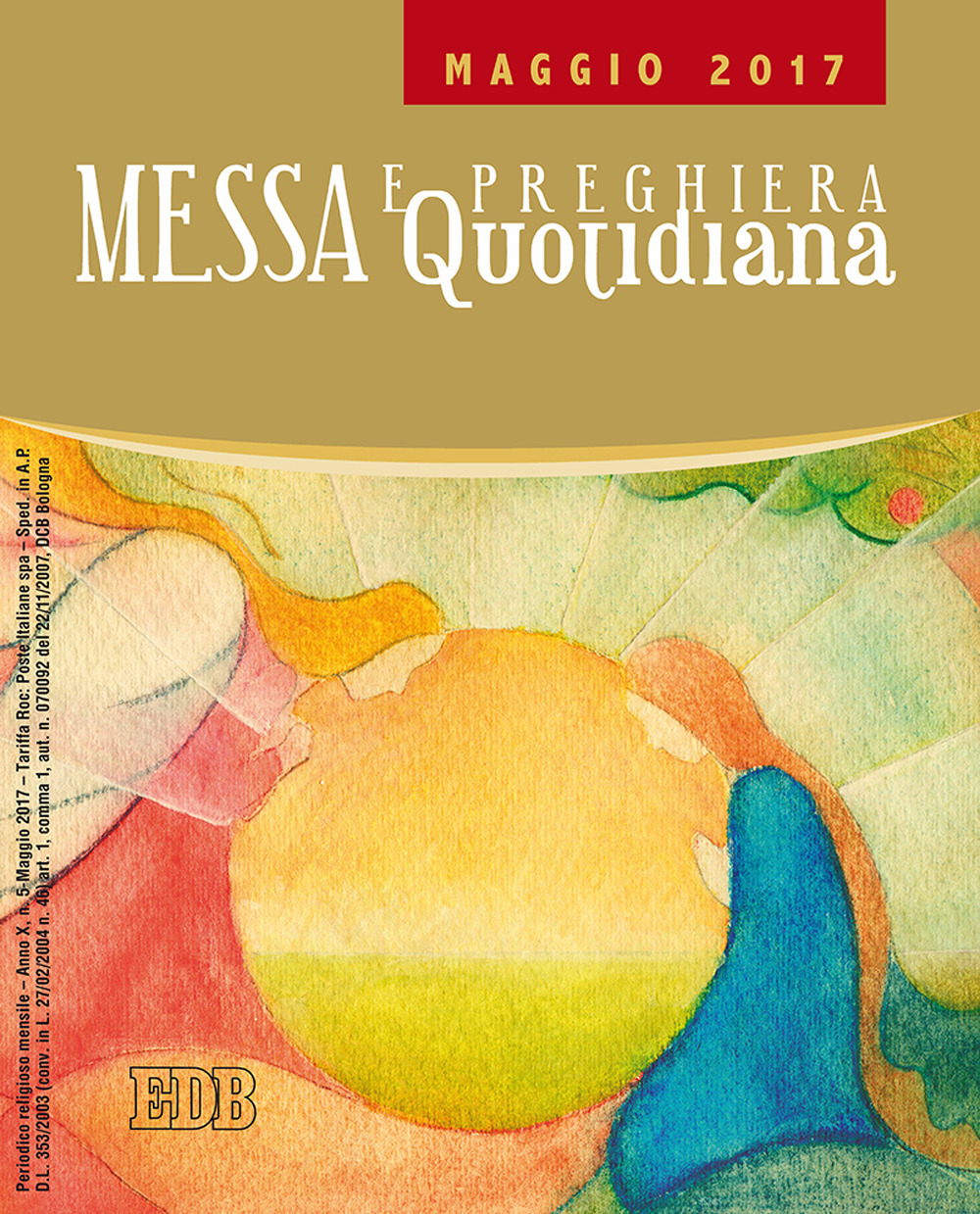 Messa quotidiana. Riflessioni di Fr. Adalberto Piovano, Fr. Luca Fallica, Fr. Roberto Pasolini. Maggio 2017