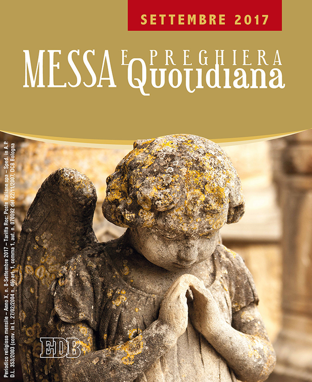 Messa quotidiana. Riflessioni di Fr. Adalberto Piovano, Fr. Luca Fallica, Fr. Roberto Pasolini. Settembre 2017