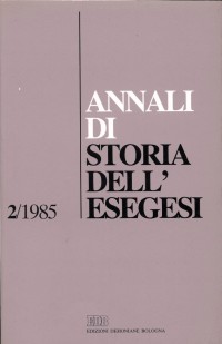 Annali di storia dell'esegesi. Atti del II seminario di ricerca su Storia dell'esegesi giudaica e cristiana antica (S. Marco in Lamis, 26-27 ottobre 1984). Vol. 2: 1985