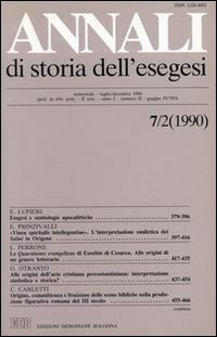 Annali di storia dell'esegesi. Atti del VII seminario di ricerca su Studi sulla letteratura esegetica cristiana e giudaica antica. Sacrofano 18-20 ottobre 1989. Vol. 7/2: 1990