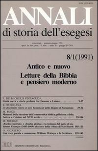 Annali di storia dell'esegesi (1991). Vol. 8/1: Antico e Nuovo. Letture della Bibbia e pensiero moderno