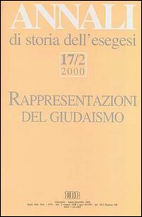 Annali di storia dell'esegesi. Rappresentazioni del giudaismo e una polemica sull'interpretazione del Corano. Vol. 17/2: 2000