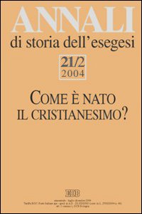 Annali di storia dell'esegesi (2004). Vol. 21/1: La pluralità delle identità cristiane a